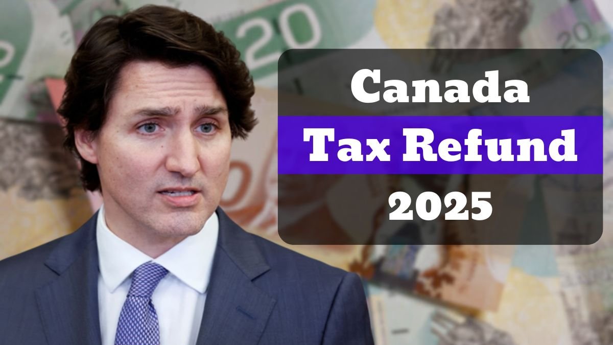 Canada Tax Refund 2025